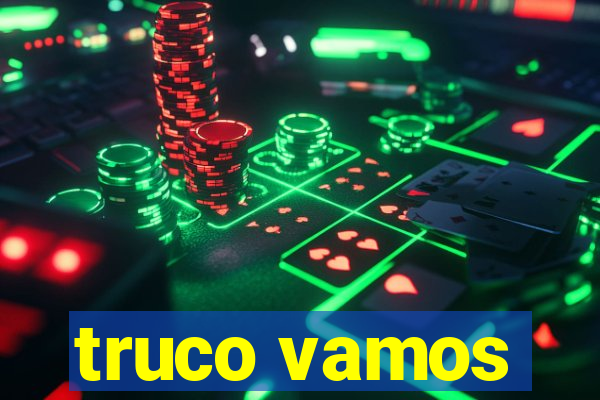 truco vamos